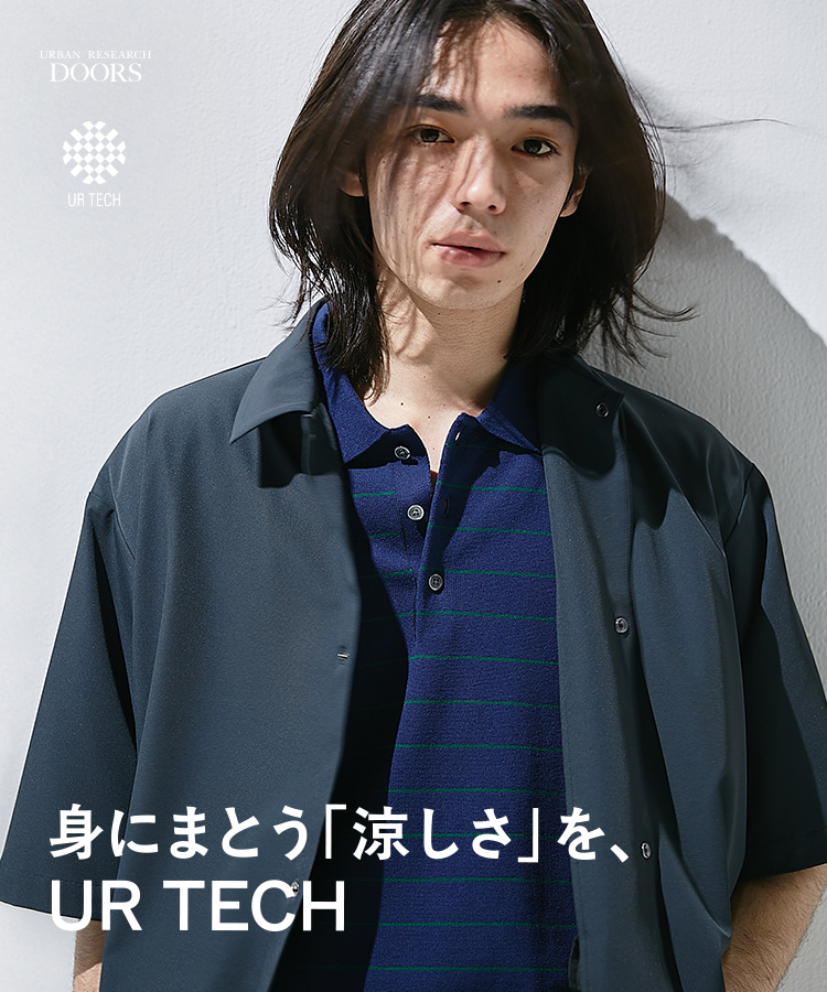 身にまとう「涼しさ」を、UR TECH for MEN｜DOORS: ｜URBAN RESEARCH
