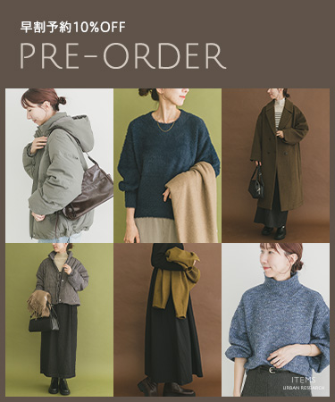 早割予約10％OFF PRE-ORDER｜ITEMS