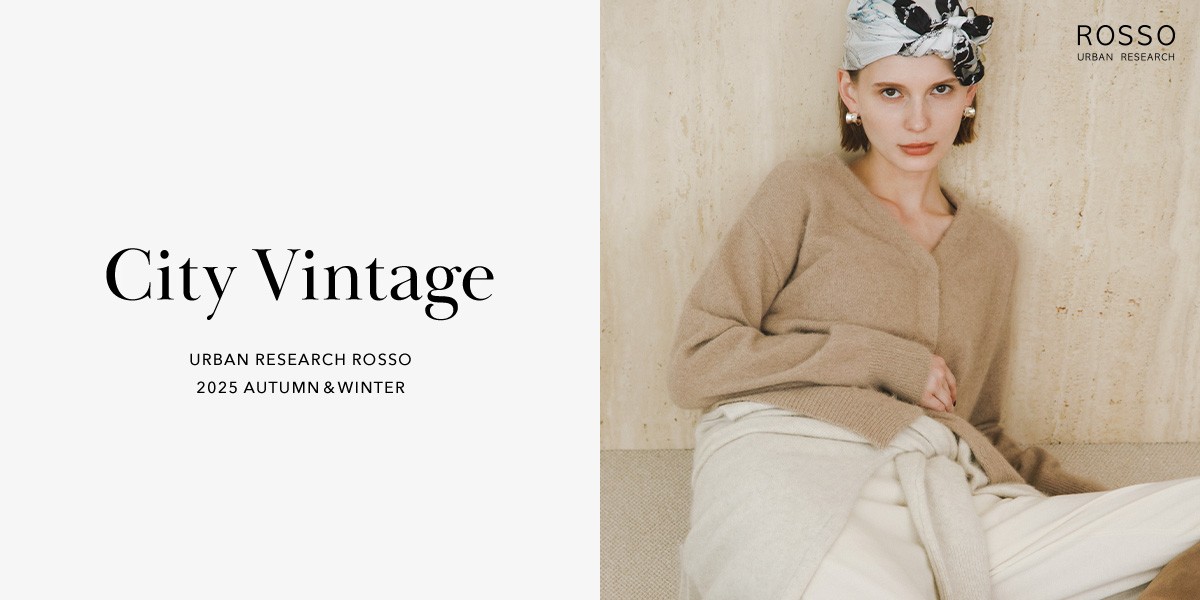 2025 Autumn&Winter【City Vintage】｜ROSSO