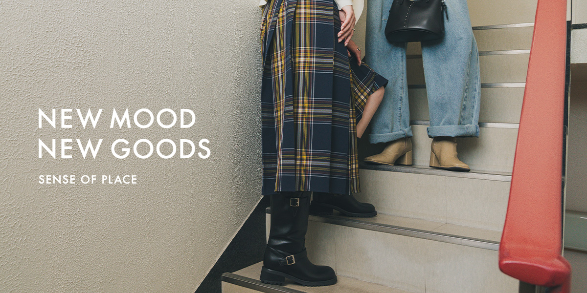 NEW MOOD NEW GOODS｜SENSE OF PLACE