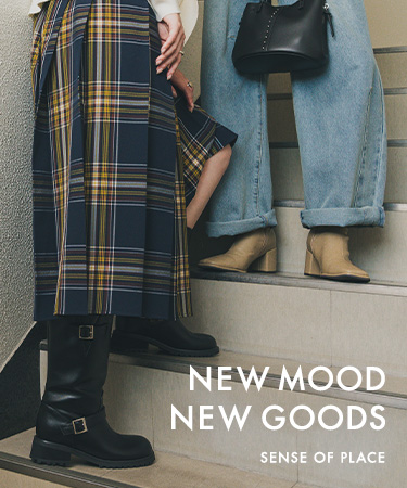 NEW MOOD NEW GOODS｜SENSE OF PLACE